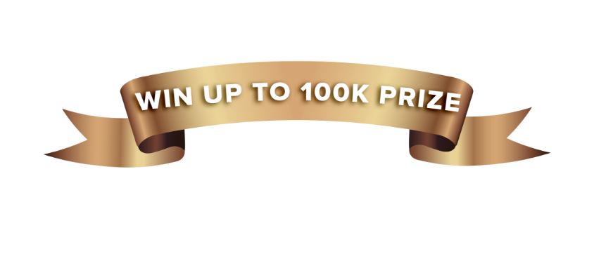 Win Up to 100K Prize